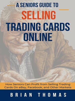 cover image of A Seniors Guide to Selling Trading Cards Online